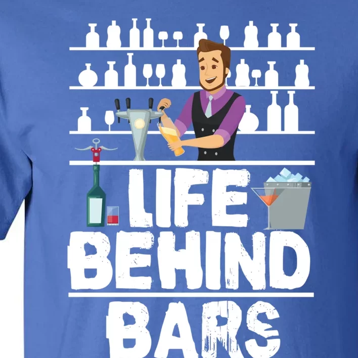 Bartender Life Behind Bars Meaningful Gift Tall T-Shirt