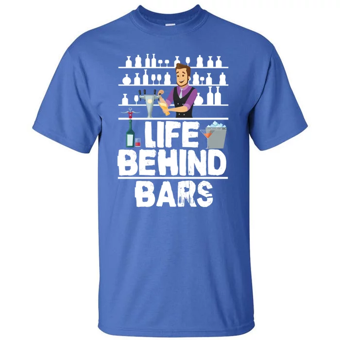 Bartender Life Behind Bars Meaningful Gift Tall T-Shirt