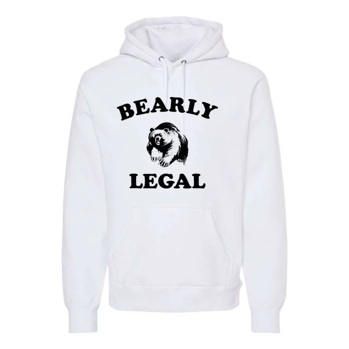 Bearly Legal Barely Legal Funny Premium Hoodie