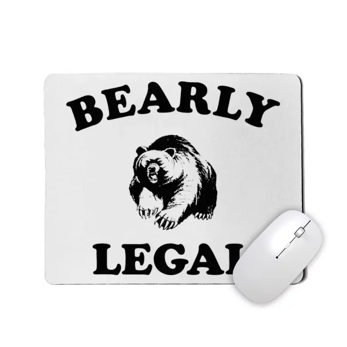 Bearly Legal Barely Legal Funny Mousepad