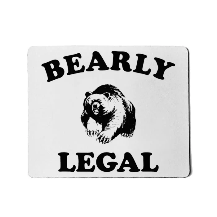 Bearly Legal Barely Legal Funny Mousepad