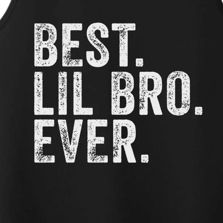 Best Lil Bro Ever Funny Little Brother Performance Tank