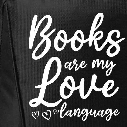 Book Literature Book Lover I Books Are My Love Language Cool Gift City Backpack