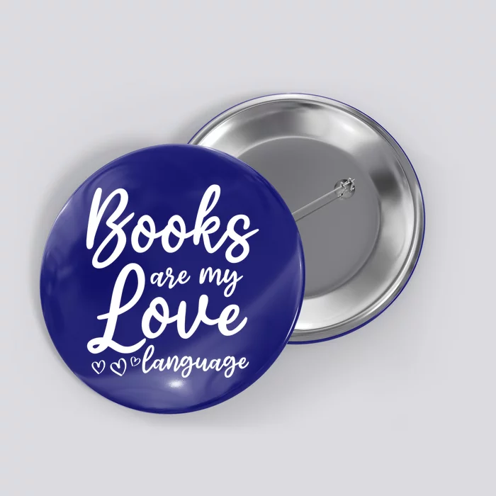 Book Literature Book Lover I Books Are My Love Language Cool Gift Button