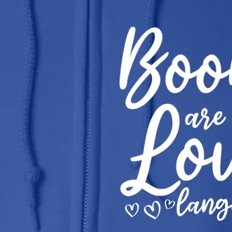 Book Literature Book Lover I Books Are My Love Language Cool Gift Full Zip Hoodie