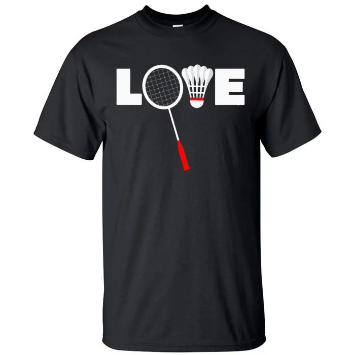 Badminton LOVE Tall T-Shirt