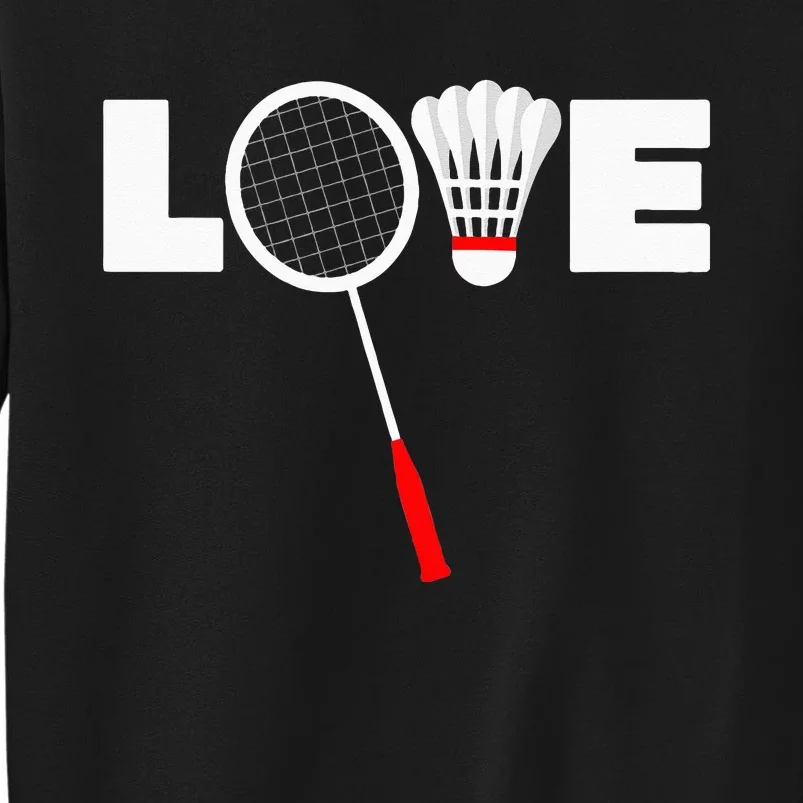 Badminton LOVE Tall Sweatshirt