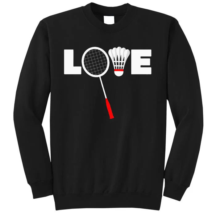 Badminton LOVE Tall Sweatshirt