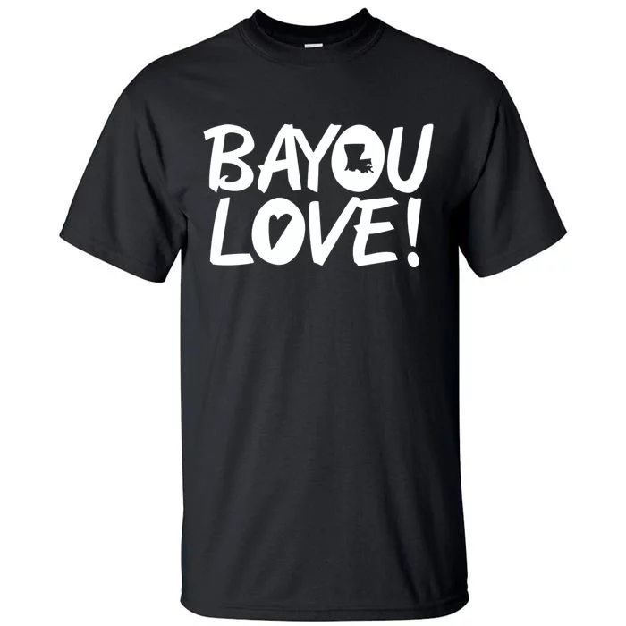 Bayou Love Tall T-Shirt