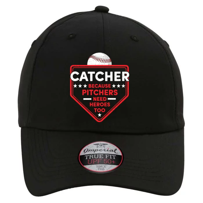 Baseball Lover Catcher Because Pitchers Need Heroes Too The Original Performance Cap