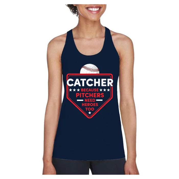 Baseball Lover Catcher Because Pitchers Need Heroes Too Women's Racerback Tank