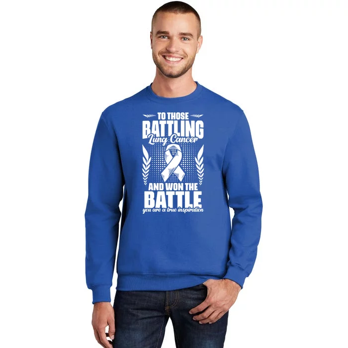 Battling Lung Cancer And Won Support Lung Cancer Survivor Gift Tall Sweatshirt