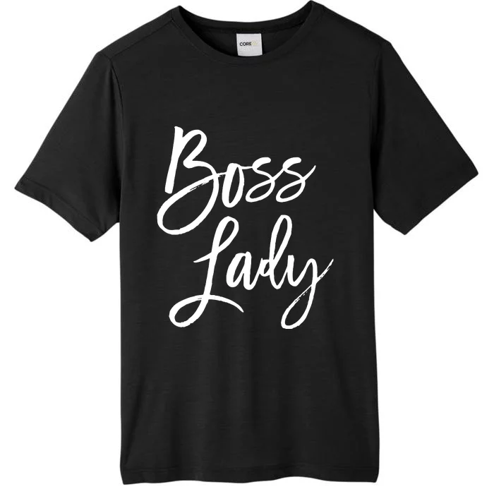 Boss Lady Cutes Trendy For Bosses Day ChromaSoft Performance T-Shirt