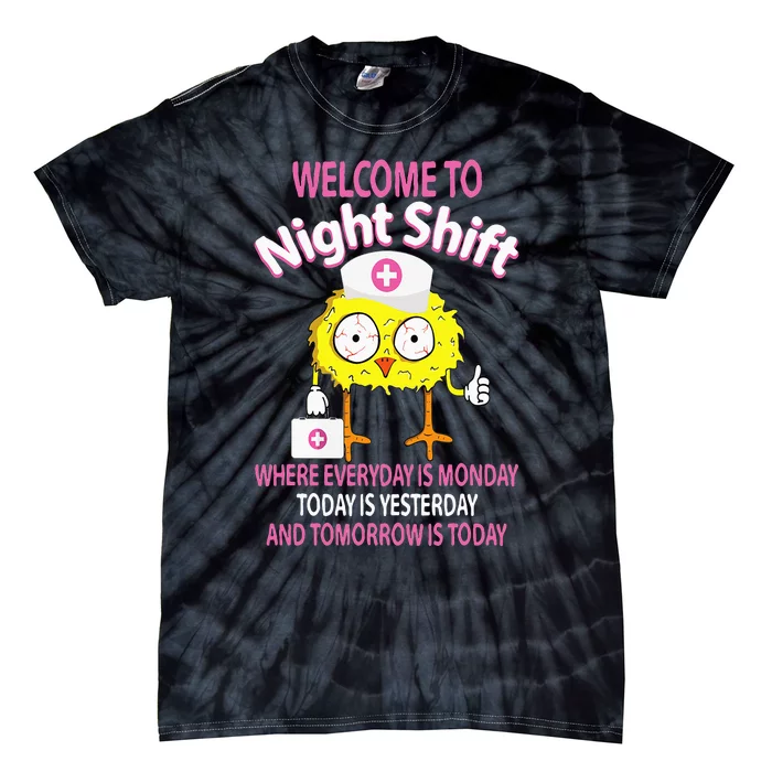 BSN LPN CNA Funny Nursing Chick Welcome To Night Shift Nurse Tie-Dye T-Shirt