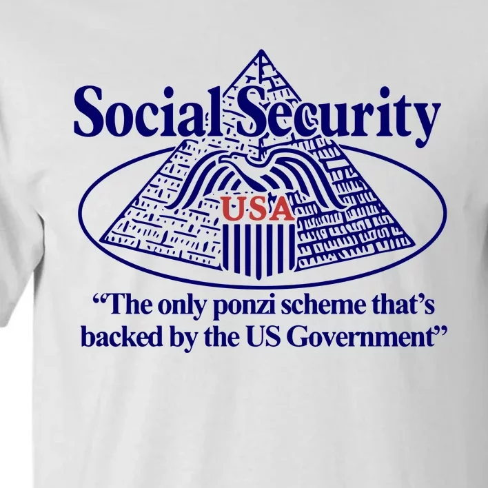 Barely Legal Clothing Social Security The Only Ponzi Scheme ThatS Backed By The Tall T-Shirt