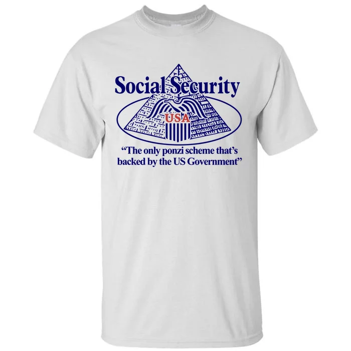 Barely Legal Clothing Social Security The Only Ponzi Scheme ThatS Backed By The Tall T-Shirt