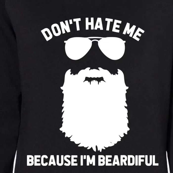 Beard Lover Dont Hate Me Because Im Beardiful Womens California Wash Sweatshirt