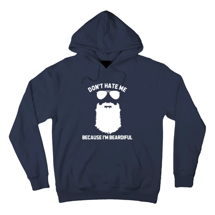 Beard Lover Dont Hate Me Because Im Beardiful Hoodie