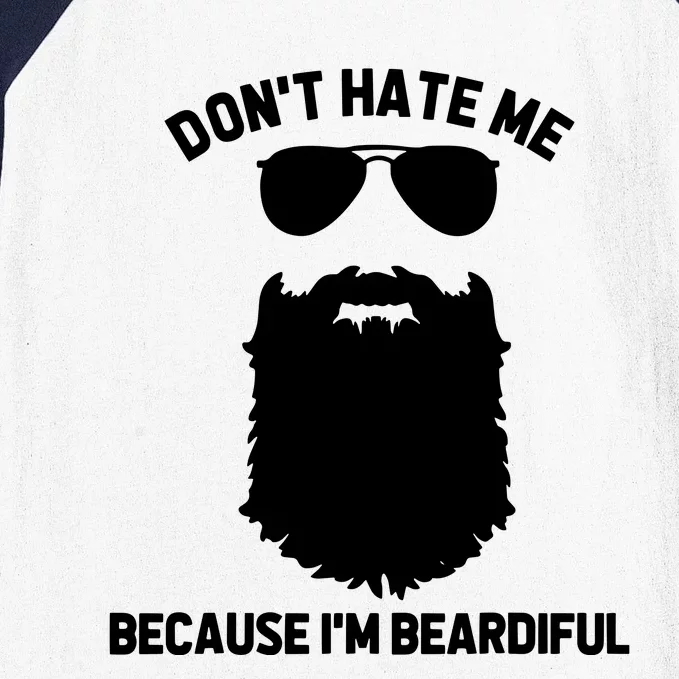 Beard Lover Dont Hate Me Because Im Beardiful Baseball Sleeve Shirt