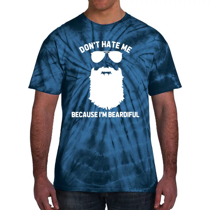 Beard Lover Dont Hate Me Because Im Beardiful Tie-Dye T-Shirt