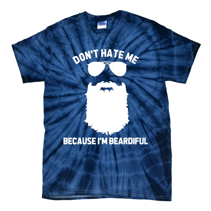 Beard Lover Dont Hate Me Because Im Beardiful Tie-Dye T-Shirt