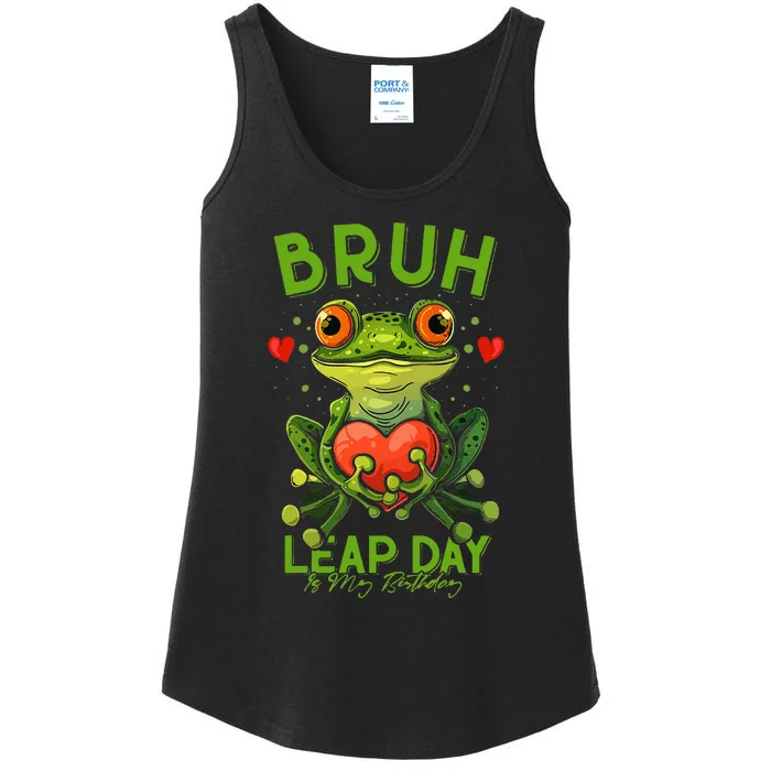 Bruh Leap Day is My Birthday February 29 Year 2024 Ladies Essential Tank