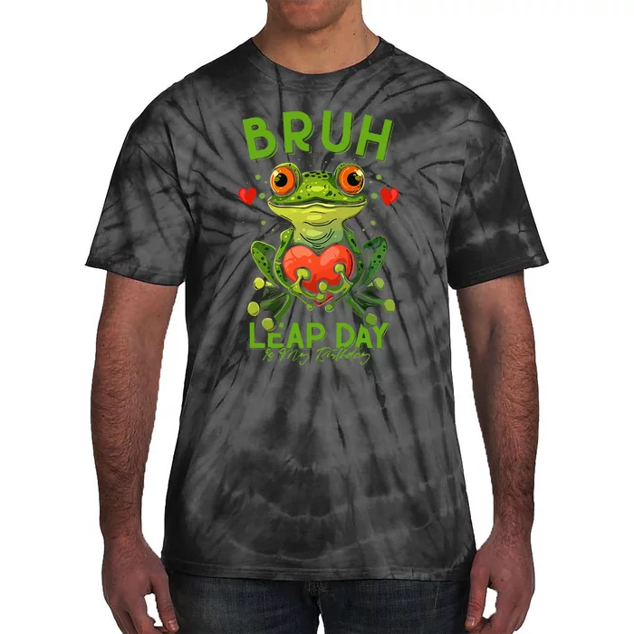 Bruh Leap Day is My Birthday February 29 Year 2024 Tie-Dye T-Shirt