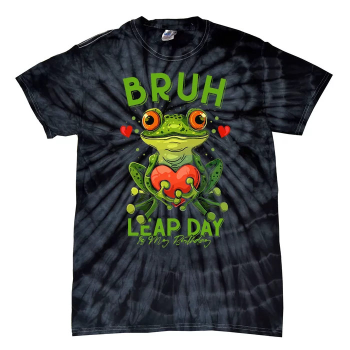 Bruh Leap Day is My Birthday February 29 Year 2024 Tie-Dye T-Shirt