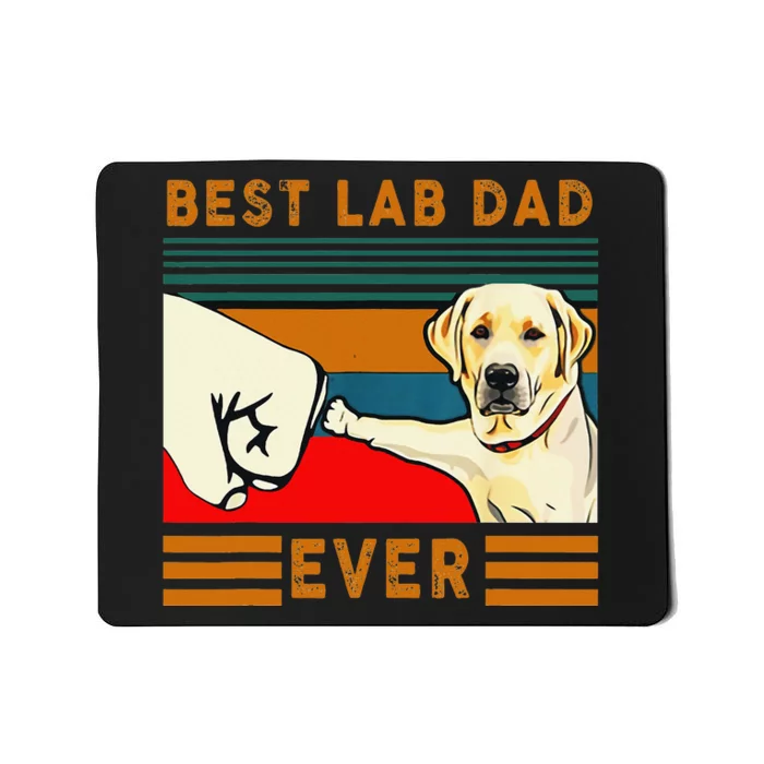 Best Lab Dad Father's Day Dad Gifts Best Labrador Dad Mousepad