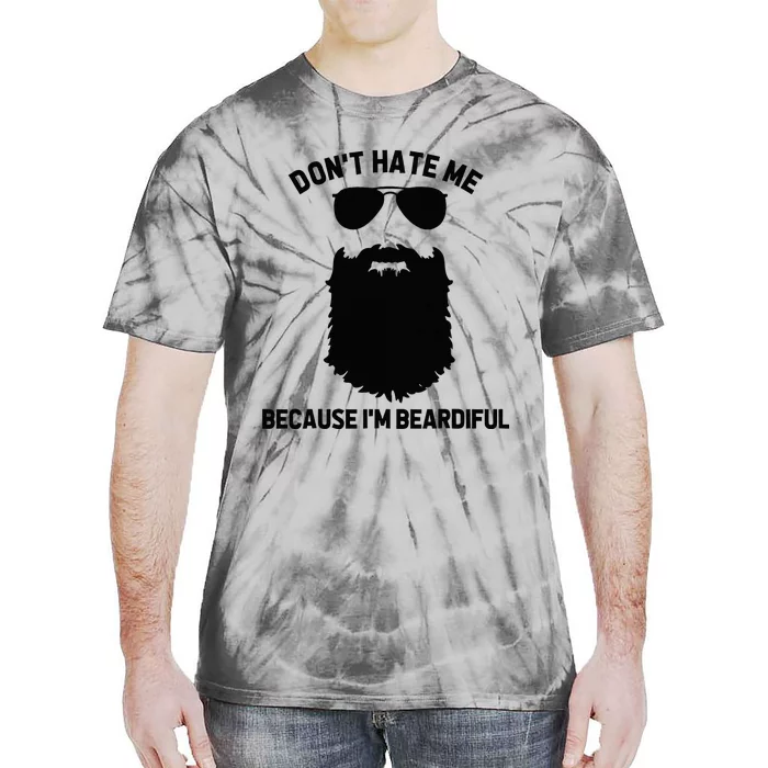 Beard Lover Dont Hate Me Because Im Beardiful Tie-Dye T-Shirt