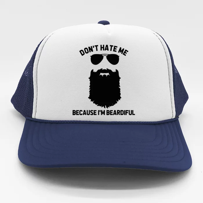 Beard Lover DonT Hate Me Because IM Beardiful Trucker Hat