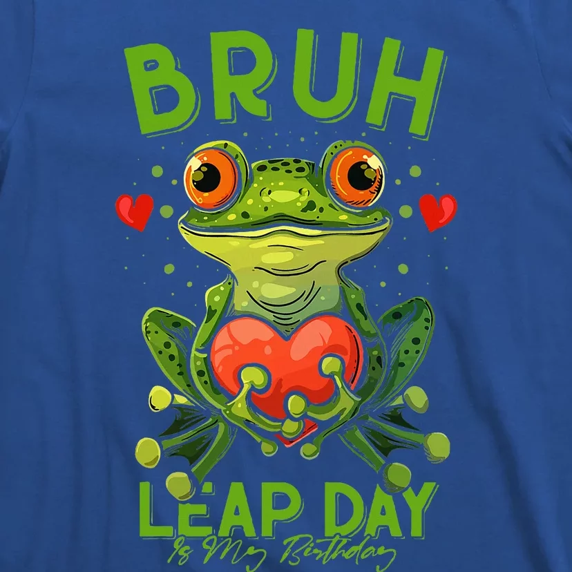 Bruh Leap Day is My Birthday February 29 Year 2024 T-Shirt