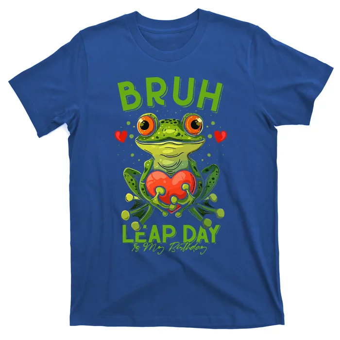 Bruh Leap Day is My Birthday February 29 Year 2024 T-Shirt