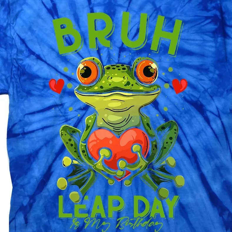 Bruh Leap Day is My Birthday February 29 Year 2024 Tie-Dye T-Shirt