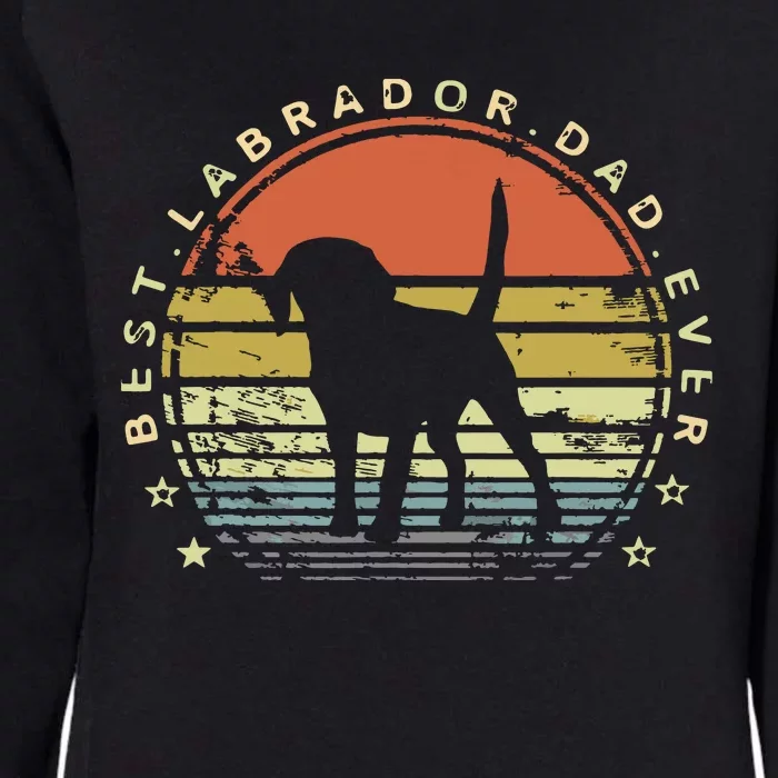 Best Labrador Dad Ever Daddy Gifts Lab Dog Lover Owner Womens California Wash Sweatshirt