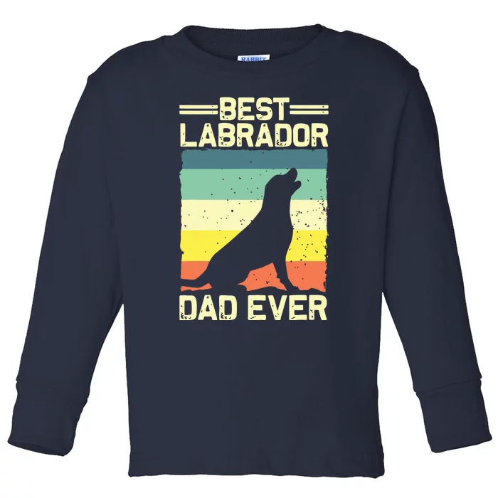 Best Labrador Design For Dad Men Labrador Retriever Lovers Toddler Long Sleeve Shirt