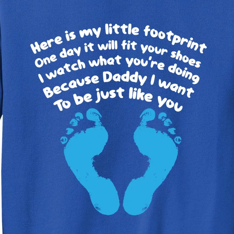 Be Like Dad Poem Footprint I Love Daddy Fathers Day Gift Tall Sweatshirt