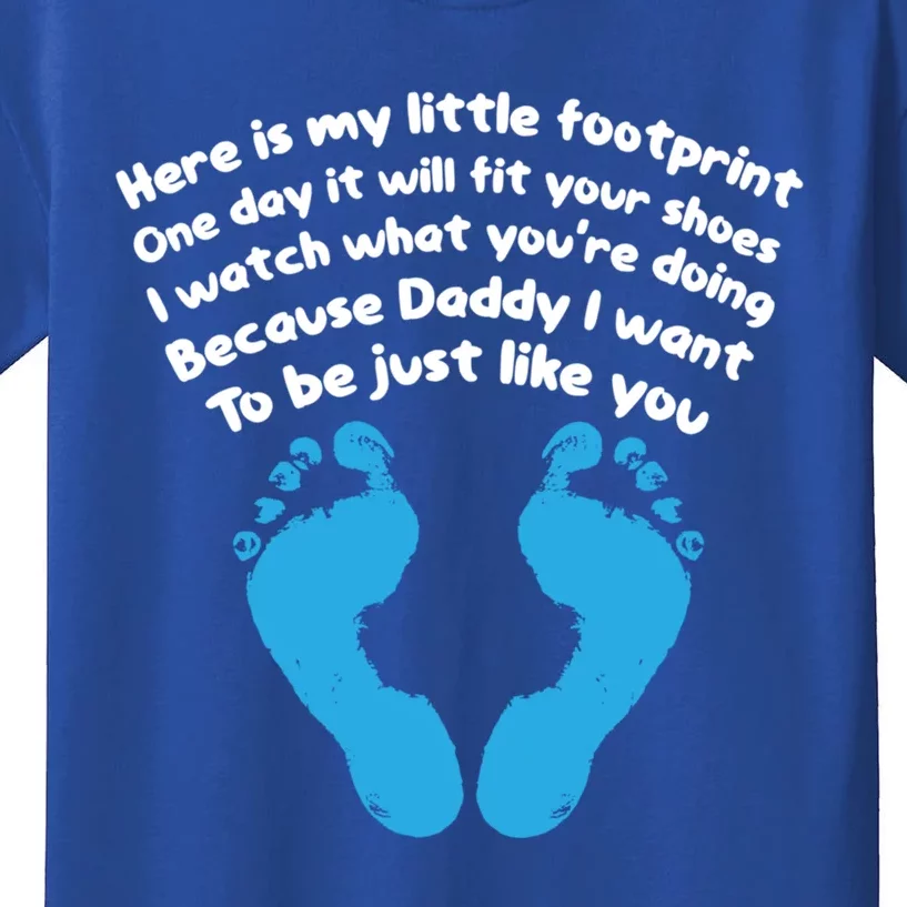 Be Like Dad Poem Footprint I Love Daddy Fathers Day Gift Kids T-Shirt