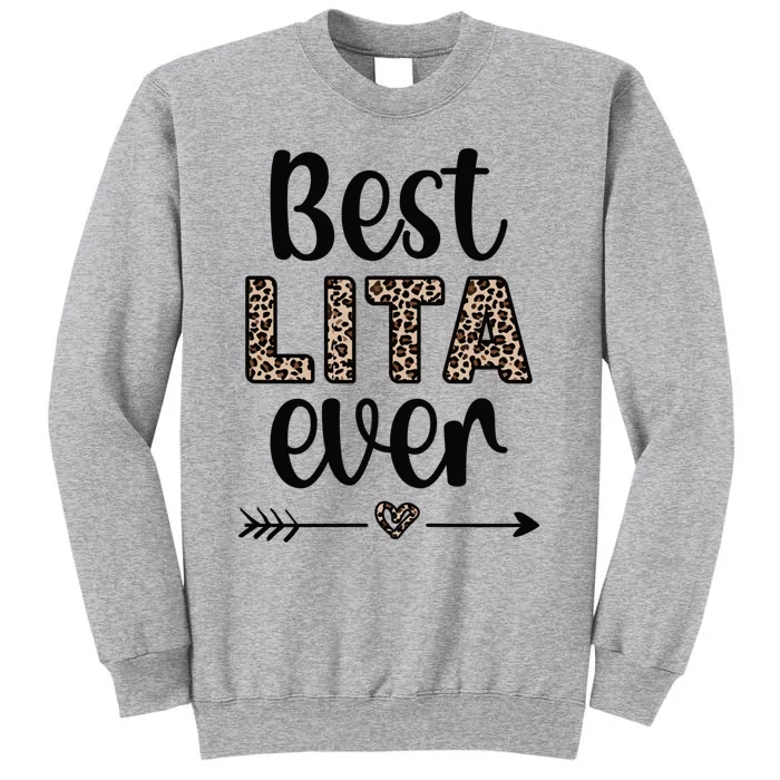 Best Lita Ever Lita Grandma Appreciation Gift Tall Sweatshirt