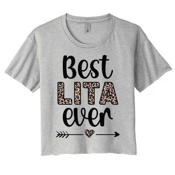 Best Lita Ever Lita Grandma Appreciation Gift Women's Crop Top Tee