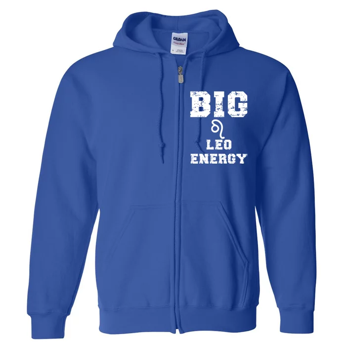 Big Leo Energy Astrology July August Birthday Zodiac Funny Gift Full Zip Hoodie