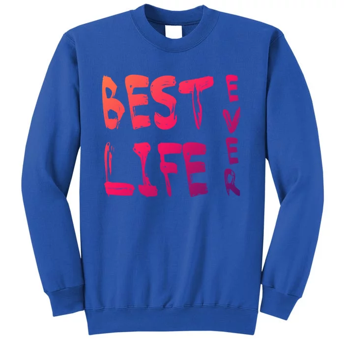 Best Life Ever For Jw JehovahS Witness Pioneer Great Gift Tall Sweatshirt