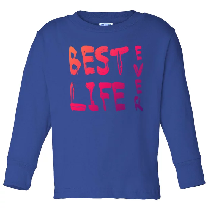 Best Life Ever For Jw JehovahS Witness Pioneer Great Gift Toddler Long Sleeve Shirt