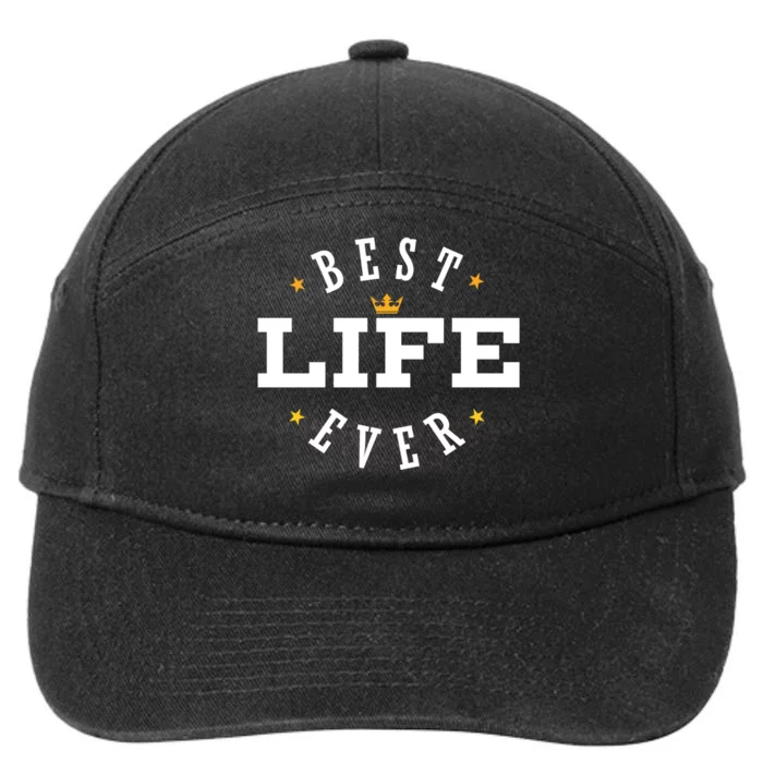 Best Life Ever Gift 7-Panel Snapback Hat