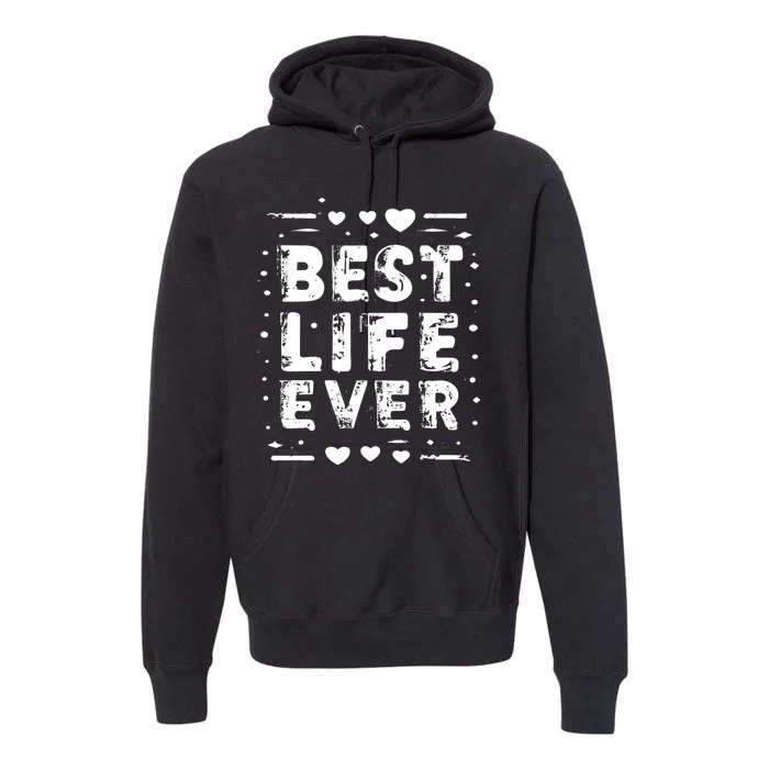 Best Life Ever Vintage Premium Hoodie