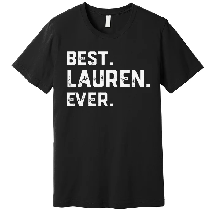 Best Lauren Ever Lauren First Name Premium T-Shirt