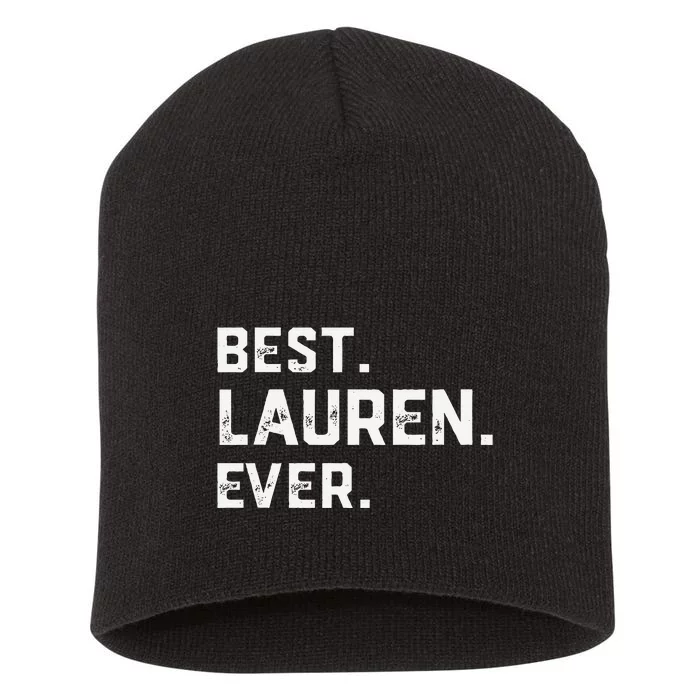 Best Lauren Ever Lauren First Name Short Acrylic Beanie