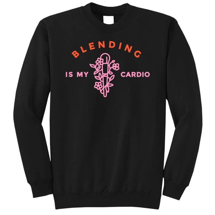 Blending Is My Cardio Sweatshirt