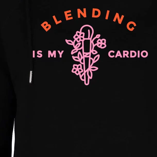 Blending Is My Cardio Womens Funnel Neck Pullover Hood