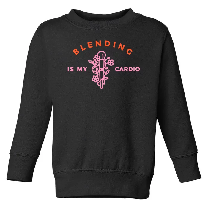 Blending Is My Cardio Toddler Sweatshirt